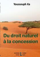 Couverture du livre « Du droit naturel à la concession » de Youssouph Ka aux éditions Diasporas Noires