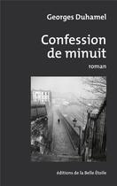 Couverture du livre « Confession de minuit » de Georges Duhamel aux éditions Editions De La Belle Etoile