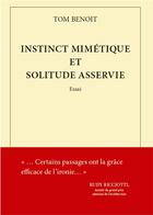 Couverture du livre « Instinct mimétique et solitude asservie » de Tom Benoit aux éditions La Plume De L'edition