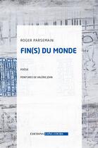 Couverture du livre « Fin(s) du monde » de Roger Parsemain et Valérie John aux éditions Long Cours