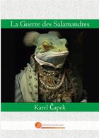 Couverture du livre « La Guerre des Salamandres » de Karel Capek aux éditions John Galt