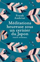 Couverture du livre « Méditations heureuses sous un cerisier du Japon » de Frank Andriat aux éditions Marabout