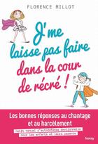 Couverture du livre « J'me laisse pas faire dans la cour de récré ! » de Florence Millot aux éditions Horay