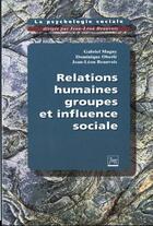 Couverture du livre « Relations humaines, groupes et influence sociale t1 » de Beauvois J.-L aux éditions Pu De Grenoble