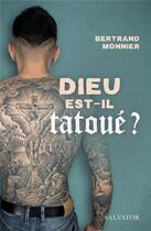 Couverture du livre « Dieu est-il tatoué? » de Monnier Bertrand aux éditions Salvator