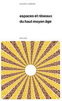 Couverture du livre « Espaces et reseaux du haut moyen age » de Lombard Maurice aux éditions Ehess