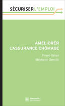 Couverture du livre « Améliorer l'assurance chômage » de Pierre Cahuc et Stephane Carcillo aux éditions Presses De Sciences Po