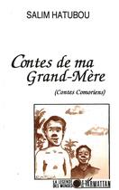 Couverture du livre « Contes de ma grand-mère ; contes comoriens » de Salim Hatubou aux éditions L'harmattan