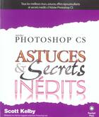 Couverture du livre « Photoshop cs astuces & secrets inedits » de Scott Kelby aux éditions Pearson