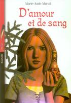 Couverture du livre « D'amour et de sang » de Marie-Aude Murail aux éditions Bayard Jeunesse