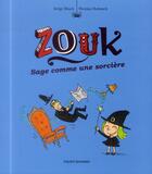 Couverture du livre « Zouk T.9 ; sage comme une sorcière » de Serge Bloch et Nicolas Hubesch aux éditions Bayard Jeunesse