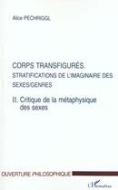 Couverture du livre « Corps transfigures - vol02 - stratifications de l'imaginaire des sexes/genres - t2. critique de la m » de Alice Pechriggl aux éditions L'harmattan