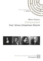 Couverture du livre « L'inconscient ; Freud : Spinoza, Schopenhauer, Nietzsche » de Monia Sanekli aux éditions Connaissances Et Savoirs
