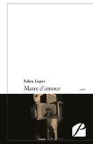 Couverture du livre « Maux d'amour » de Sahra Lopez aux éditions Du Pantheon