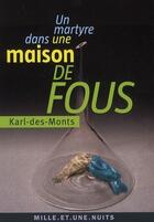 Couverture du livre « Un martyre dans une maison de fous » de Karl-Des-Monts aux éditions Fayard/mille Et Une Nuits