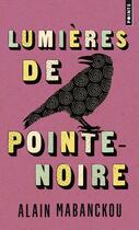 Couverture du livre « Lumières de Pointe-Noire » de Alain Mabanckou aux éditions Points