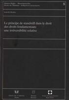 Couverture du livre « Le principe de Standstill dans le droit des droits fondamentaux ; une irréversibilité relative » de Isabelle Hachez aux éditions Bruylant