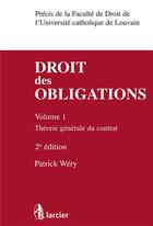 Couverture du livre « Droit des obligations t.1 ; théorie générale du contrat (2e édition) » de Patrick Wery aux éditions Larcier