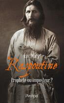 Couverture du livre « Raspoutine ; prophète ou imposteur ? » de Luc Mary aux éditions Archipel