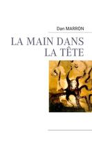 Couverture du livre « La main dans la tête » de Dan Marron aux éditions Books On Demand