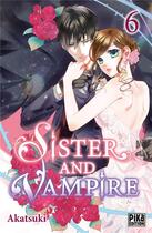 Couverture du livre « Sister and vampire Tome 6 » de Akatsuki aux éditions Pika