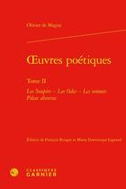 Couverture du livre « Oeuvres poétiques Tome 2 : les soupirs ; les odes ; les sonnets ; pièces diverses » de Olivier De Magny aux éditions Classiques Garnier