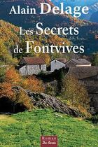 Couverture du livre « Les secrets de Fontvives » de Alain Delage aux éditions De Boree