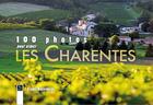 Couverture du livre « 100 photos pour aimer les Charentes » de Lionel Boivineau aux éditions Editions Sutton