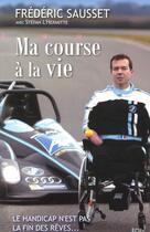 Couverture du livre « Ma course à la vie » de Frederic Sausset et Stephane L'Hermitte aux éditions City