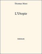 Couverture du livre « L'Utopie » de Thomas More aux éditions Bibebook