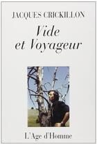 Couverture du livre « Vide Et Voyageur » de Jacques Crickillon aux éditions L'age D'homme
