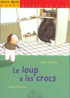 Couverture du livre « Le Loup A Les Crocs » de Marc Cantin et Fabrice Turrier aux éditions Milan