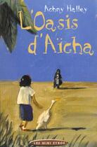 Couverture du livre « L'Oasis D'Aicha » de Achmy Halley et Antonin Louchard aux éditions Syros