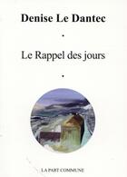 Couverture du livre « Le rappel des jours » de Denise Le Dantec aux éditions La Part Commune