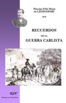 Couverture du livre « Recuerdos de la guerra carlista (1837-1839) » de Felix Maria Lichnowsky aux éditions Saint-remi