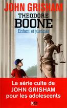 Couverture du livre « Theodore Boone Tome 1 ; enfant et justicier » de John Grisham aux éditions Xo