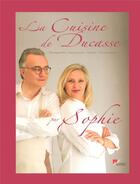 Couverture du livre « La cuisine de Ducasse par Sophie » de Ducasse/Dudemaine aux éditions Alain Ducasse