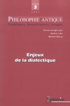 Couverture du livre « Philosophie antique n.3 : enjeux de la dialectique » de Revue Philosophie Antique aux éditions Pu Du Septentrion