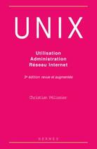 Couverture du livre « Unix : utilisation, administration, réseau Internet » de Christian Pelissier aux éditions Hermes Science Publications