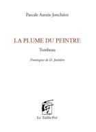Couverture du livre « La plume du peintre » de Pascale Auraix-Jonchiere aux éditions Taillis Pre