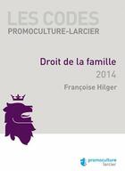 Couverture du livre « Droit de la famille 2014 » de Francoise Hilger aux éditions Promoculture