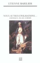 Couverture du livre « Nous autres civilisations... » de Etienne Barilier aux éditions Zoe