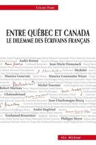 Couverture du livre « Entre quebec et canada : le dilemme des ecrivains francais » de Gérard Fabre aux éditions Vlb éditeur