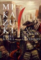 Couverture du livre « La chute des guerriers » de Pierre Kabra aux éditions Les Editions De La Courte Echelle