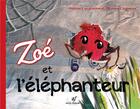 Couverture du livre « Zoé et l'éléphanteur » de Helene Lacquement et Marion Lepineux aux éditions Astrid Franchet