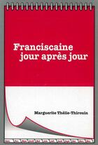 Couverture du livre « Franciscaine jour apres jour » de Thelie-Thirouin M. aux éditions Peuple Libre