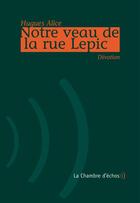 Couverture du livre « Notre veau de la rue Lepic » de Hugues Alice aux éditions Chambre D'echos