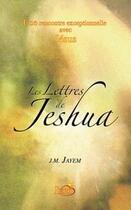 Couverture du livre « Les lettres de Jeshua ; une rencontre exceptionnelle avec Jésus » de  aux éditions Iero-resolution