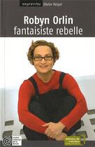 Couverture du livre « Robyn Orlin, fantaisiste rebelle » de Olivier Hespel aux éditions Editions De L'attribut