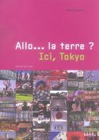 Couverture du livre « Allo la terre ? ici tokyo » de Nadege Fougera aux éditions Mettis